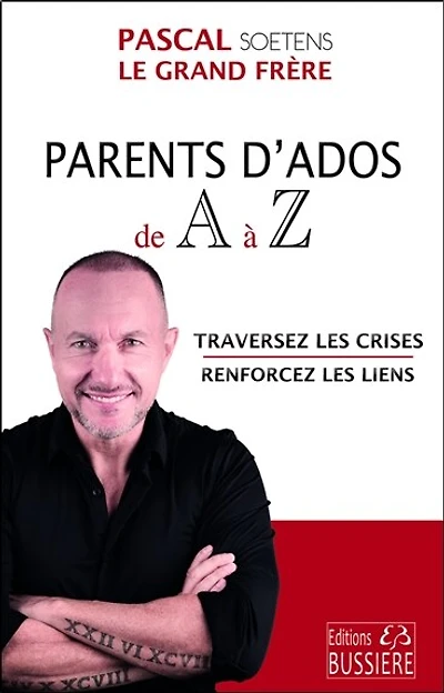 Parents d'ados de A à Z: traversez les crises, renforcez les liens