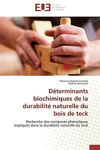 Déterminants biochimiques de la durabilité naturelle du bois de teck