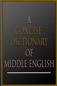 A Concise Dictionary Of Middle English