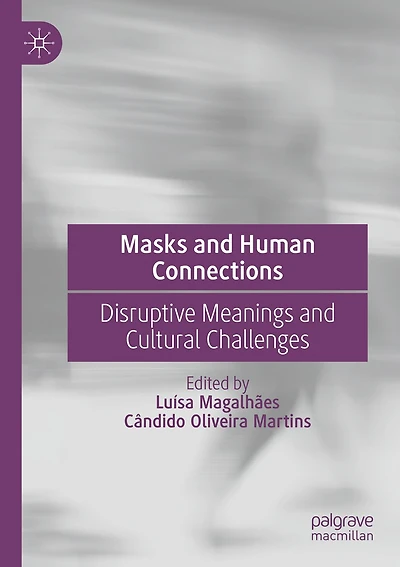 Masks and Human Connections: Disruptive Meanings and Cultural Challenges