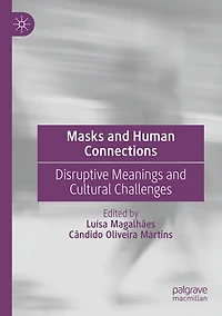 Masks and Human Connections: Disruptive Meanings and Cultural Challenges