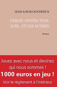 Chloé, Anton, Tess, Luis... et les autres