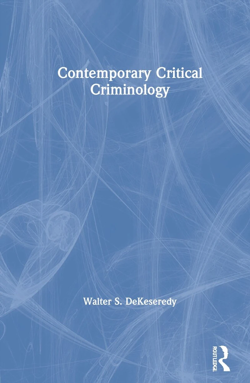 Contemporary Critical Criminology