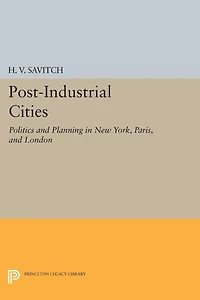 Post-Industrial Cities: Politics and Planning New York, Paris, London