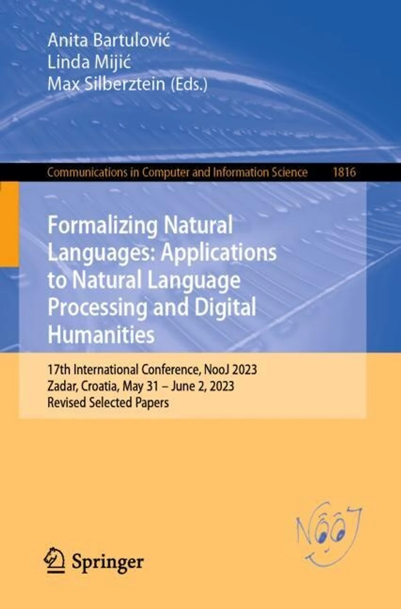 Formalizing Natural Languages: Applications to Language Processing and Digital Humanities: 17th International Conference, NooJ 2023, Zadar, Croatia, May 31-June 2, Revised Selected Papers