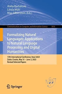 Formalizing Natural Languages: Applications to Language Processing and Digital Humanities: 17th International Conference, NooJ 2023, Zadar, Croatia, May 31-June 2, Revised Selected Papers