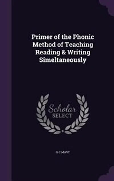 Primer of the Phonic Method Teaching Reading & Writing Simeltaneously