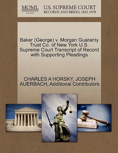 Baker (george) V. Morgan Guaranty Trust Co. Of New York U.s. Supreme Court Transcript Of Record With Supporting Pleadings