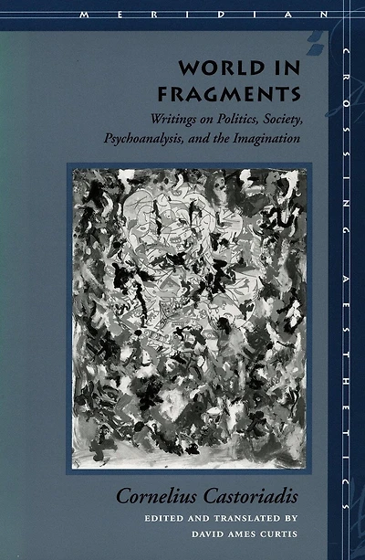 World In Fragments: Writings on Politics, Society, Psychoanalysis, and the Imagination