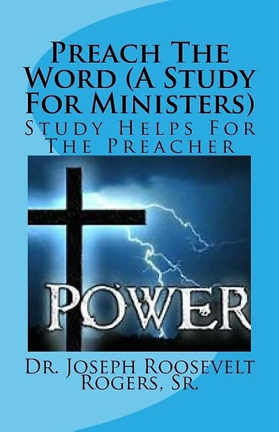 Preaching With Power (A Sermon Study For Ministers): Study Helps For The Preacher