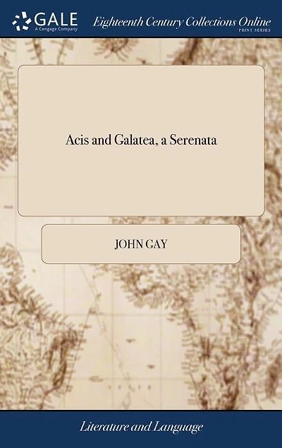 Acis and Galatea, a Serenata: As it is Performed at the Theatre-Royal Drury-Lane. Set to Music by Mr. Handel