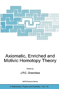 Axiomatic, Enriched and Motivic Homotopy Theory: Proceedings of the NATO Advanced Study Institute on Theory Cambridge, United Kingdom 9-20 September 2002