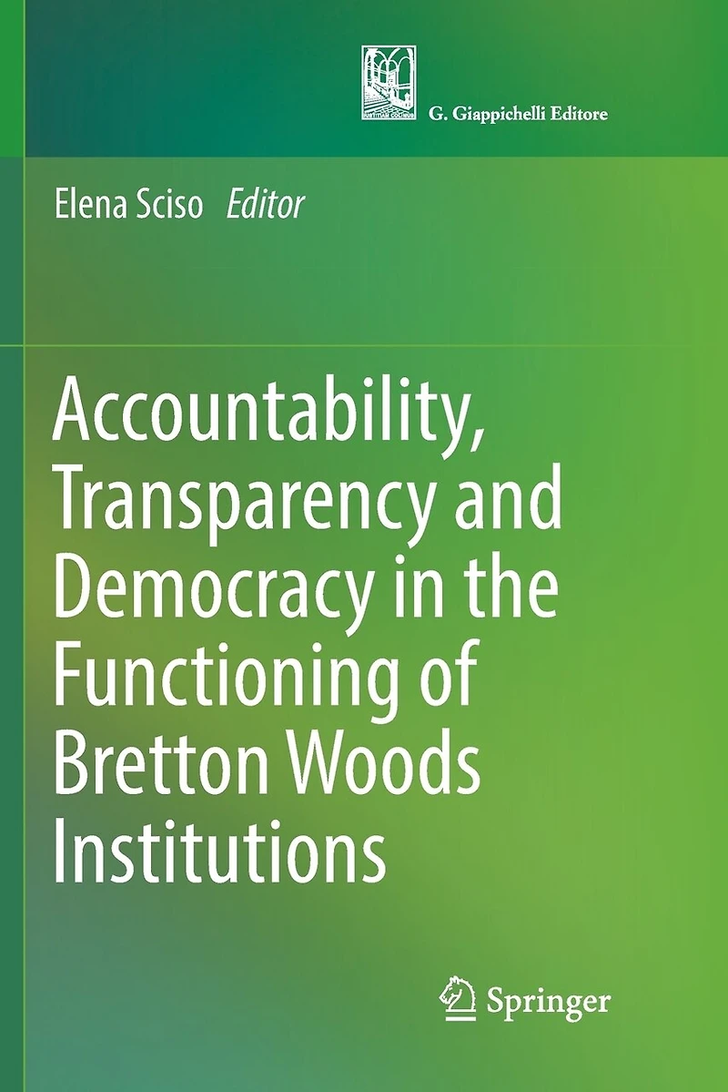 Accountability, Transparency and Democracy the Functioning of Bretton Woods Institutions