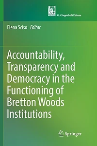 Accountability, Transparency and Democracy the Functioning of Bretton Woods Institutions