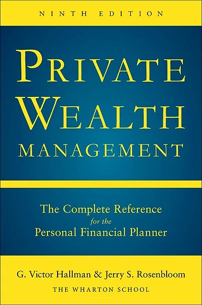 Private Wealth Mangement 9th Ed (Pb): The Complete Reference for the Personal Financial Planner, Ninth Edition (Revised)