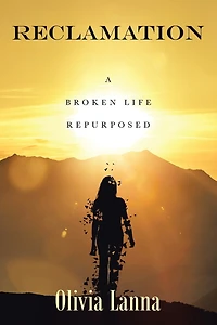 Reclamation: A Broken Life Repurposed