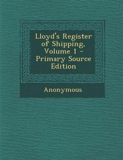 Lloyd's Register of Shipping, Volume 1