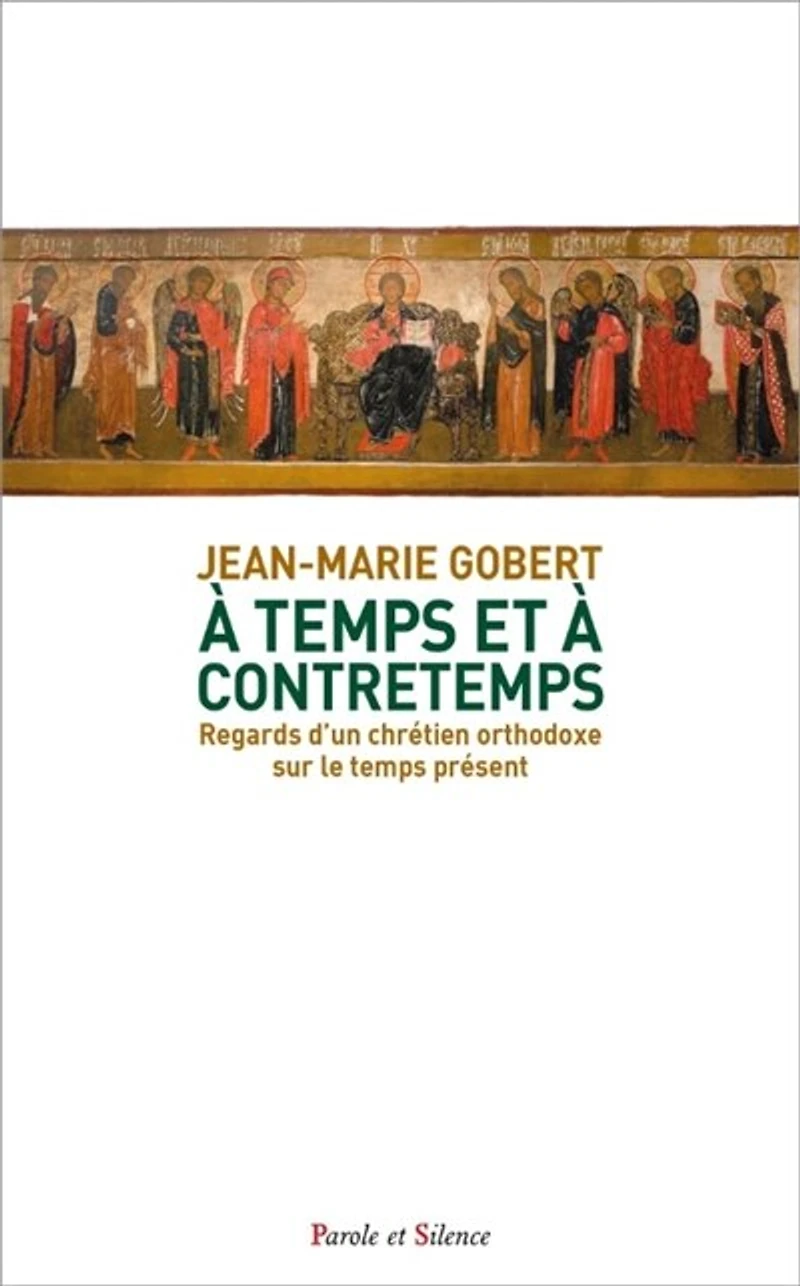 A temps et à contretemps: regards d'un chrétien orthodoxe sur le temps présent