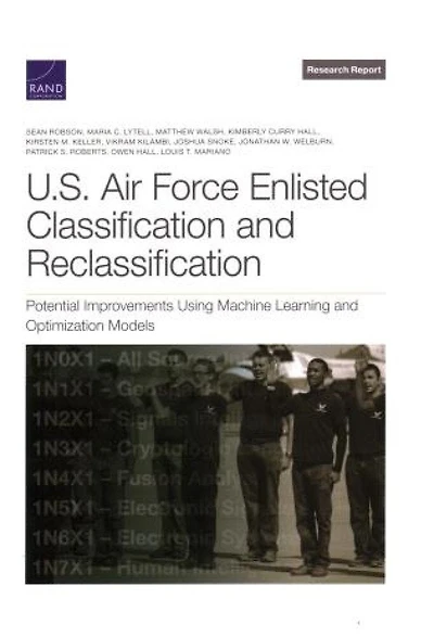 U.s. Air Force Enlisted Classification And Reclassification: Potential Improvements Using Machine Learning And Optimization Models