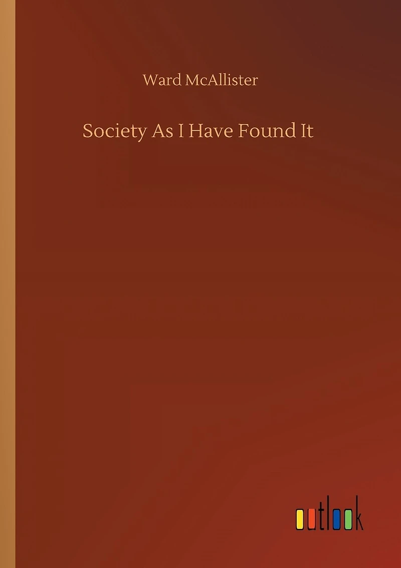 Society As I Have Found It