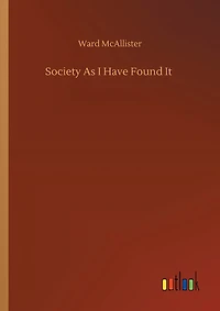 Society As I Have Found It