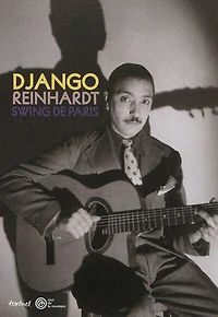 Django Reinhardt : swing de Paris : exposition, Paris, Cité de la musique, du 6 octobre 2012 au 20 janvier 2013: swing de Paris