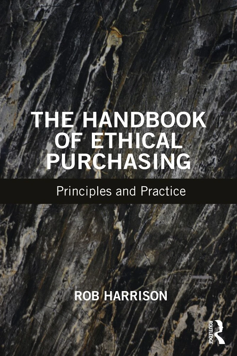 The Handbook of Ethical Purchasing: Principles and Practice