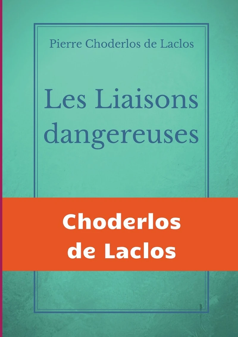 Les Liaisons dangereuses: un roman épistolaire de 175 lettres, Pierre Choderlos Laclos, narrant le duo pervers deux nobles manipulateurs, roués et libertins au siècle des Lumières.