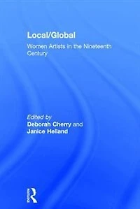 Local/global: Women Artists In The Nineteenth Century