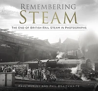 Remembering Steam: The End Of British Rail Steam Photographs