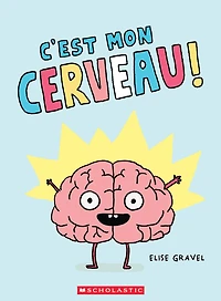 C’est mon cerveau!