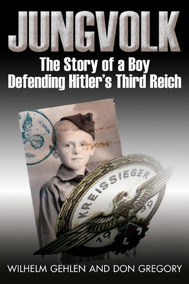 Jungvolk: The Story Of A Boy Defending Hitler's Third Reich