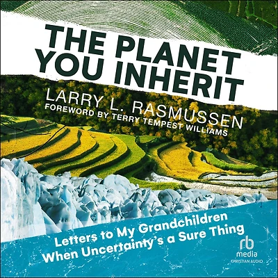 The Planet You Inherit: Letters to My Grandchildren when Uncertainty's a Sure Thing