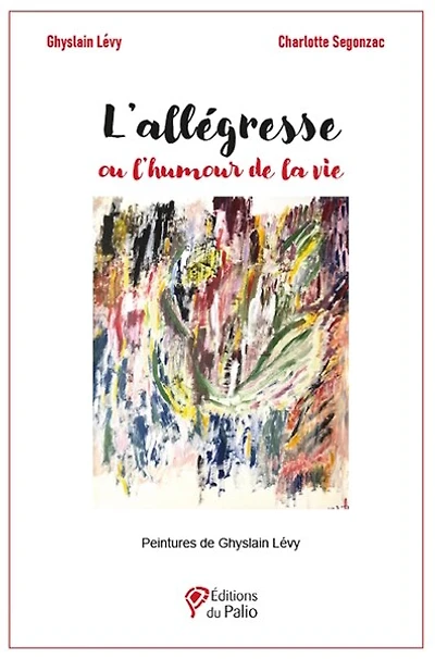 L' allégresse ou L'humour de la vie
