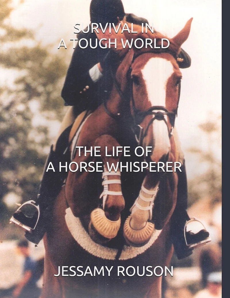 Survival in a Tough World: The Life of a Horse Whisperer