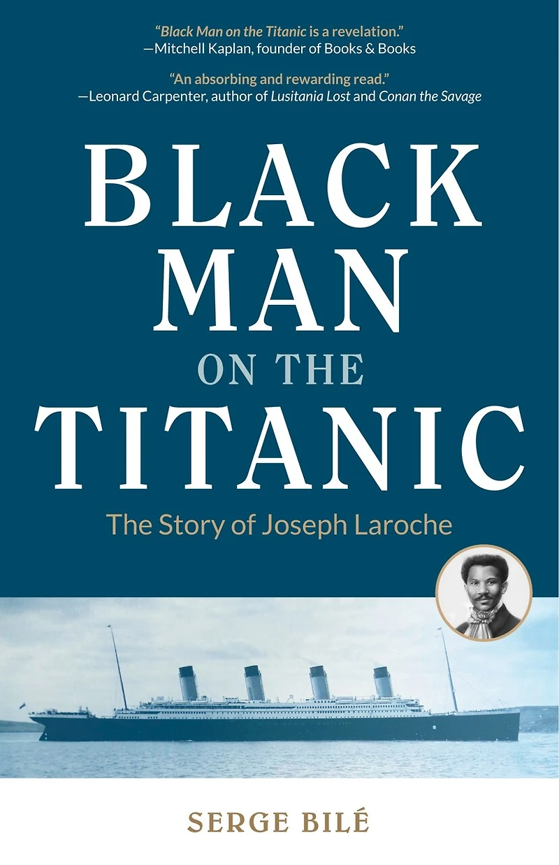 Black Man on The Titanic: Story of Joseph Laroche (Book History, Gift for Women, African American and Readers Titanic a Survivor's Story)