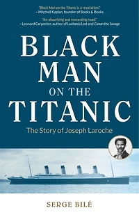 Black Man on The Titanic: Story of Joseph Laroche (Book History, Gift for Women, African American and Readers Titanic a Survivor's Story)