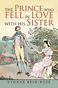 The Prince Who Fell Love With His Sister
