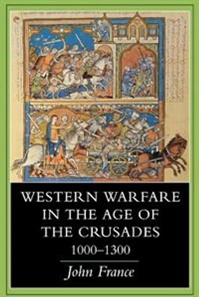 Western Warfare in the Age of the Crusades, 1000-1300