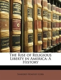 The Rise of Religious Liberty in America: A History