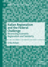 Italian Regionalism and the Federal Challenge: Reconciling Economic Solidarity
