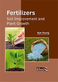Fertilizers: Soil Improvement And Plant Growth
