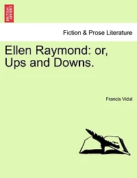 Ellen Raymond; Or, Ups and Downs