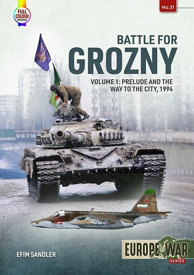 Battle for Grozny: Volume 1 - Prelude and the Way to the City, 1994