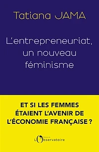 L' entrepreneuriat: un nouveau féminisme