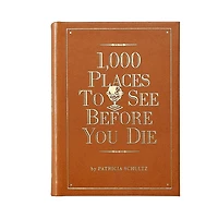 1000 PLACES TO SEE BEFORE YOU DIE: Deluxe Leather Edition