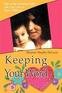 Keeping Your Word: One of the Greatest Gifts You Can Give to Children