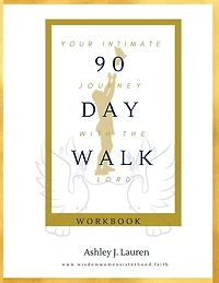 90 Day Walk: Your Intimate Journey with The Lord