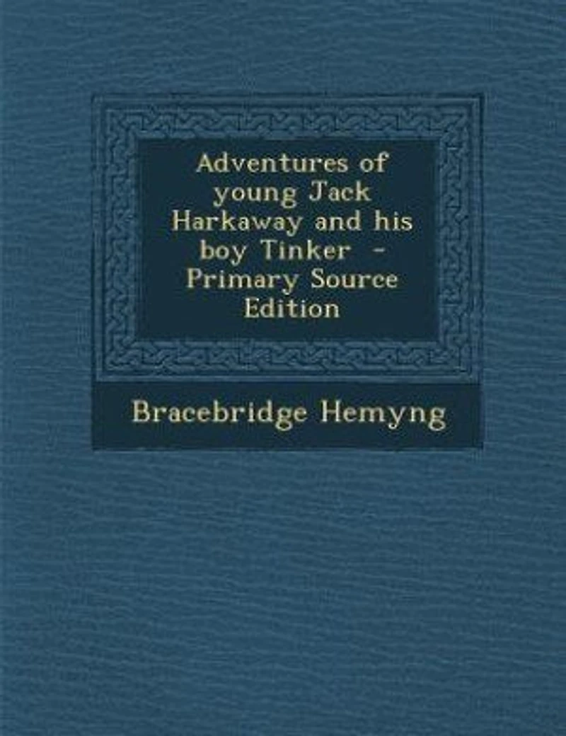 Adventures of Young Jack Harkaway and his boy Tinker