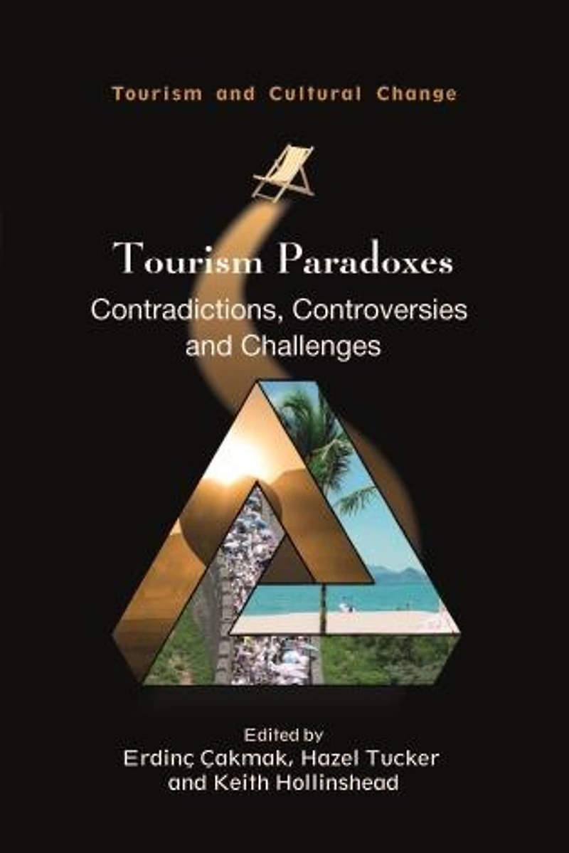 Tourism Paradoxes: Contradictions, Controversies And Challenges